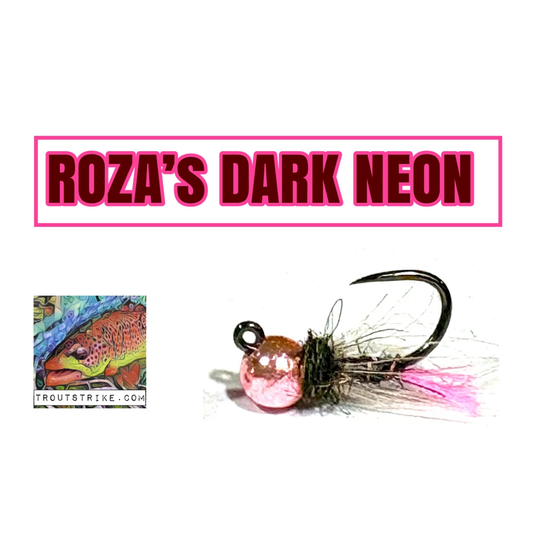 Roza's Dark Neon Tag Fly
