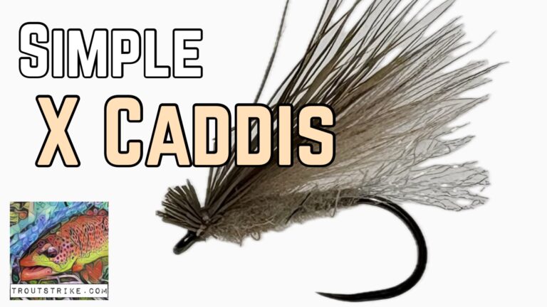 Versatility Makes the X Caddis the X Factor
